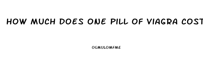 How Much Does One Pill Of Viagra Cost