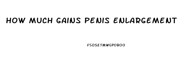 How Much Gains Penis Enlargement