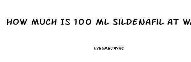 How Much Is 100 Ml Sildenafil At Walgreens