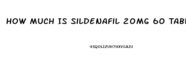 How Much Is Sildenafil 20mg 60 Tablets At Walmart