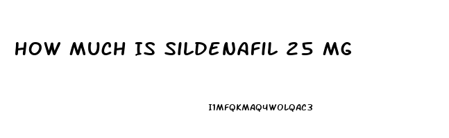 How Much Is Sildenafil 25 Mg