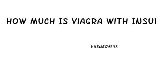 How Much Is Viagra With Insurance