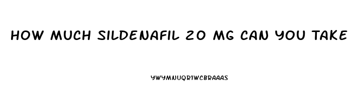 How Much Sildenafil 20 Mg Can You Take