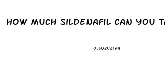 How Much Sildenafil Can You Take In A Day