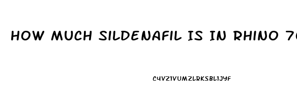 How Much Sildenafil Is In Rhino 700