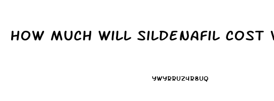 How Much Will Sildenafil Cost With Insurance