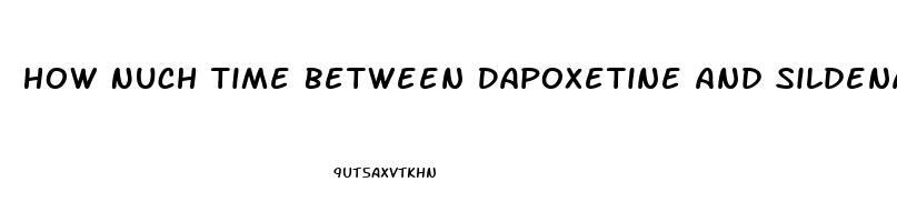How Nuch Time Between Dapoxetine And Sildenafil
