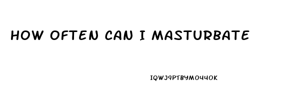 How Often Can I Masturbate