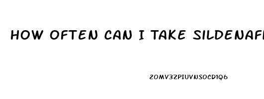 How Often Can I Take Sildenafil