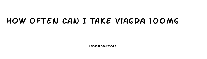 How Often Can I Take Viagra 100mg