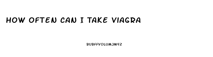 How Often Can I Take Viagra