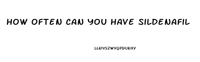How Often Can You Have Sildenafil