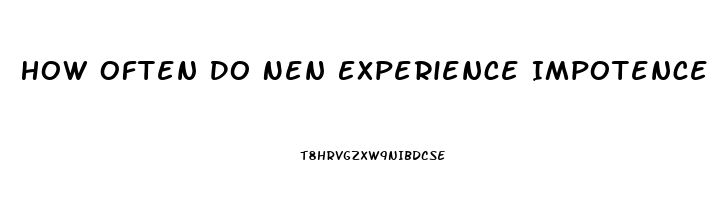 How Often Do Nen Experience Impotence