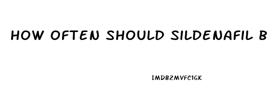 How Often Should Sildenafil Be Taken