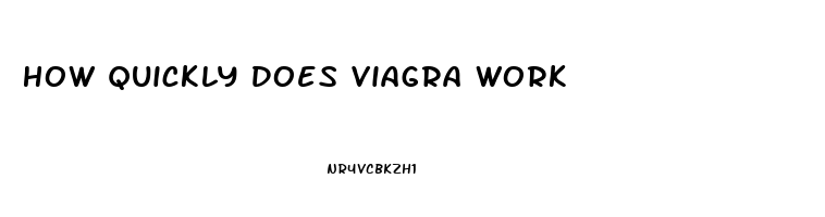 How Quickly Does Viagra Work