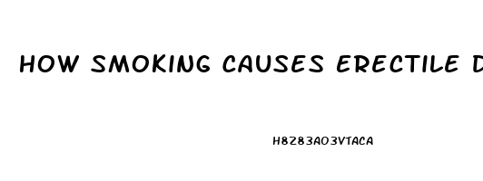 How Smoking Causes Erectile Dysfunction