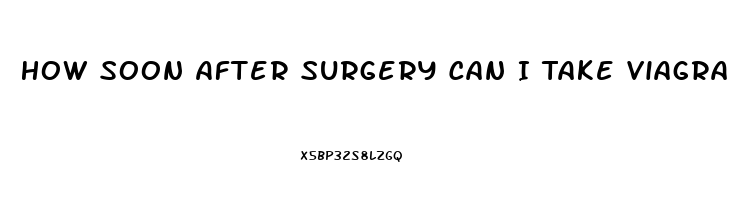 How Soon After Surgery Can I Take Viagra
