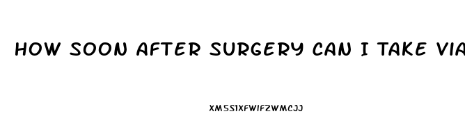 How Soon After Surgery Can I Take Viagra
