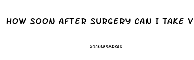 How Soon After Surgery Can I Take Viagra