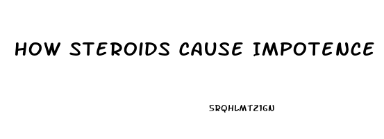 How Steroids Cause Impotence