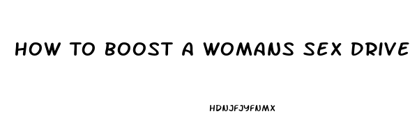 How To Boost A Womans Sex Drive