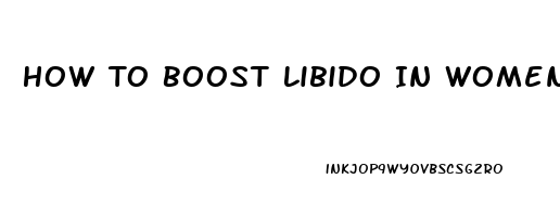 How To Boost Libido In Women