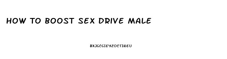 How To Boost Sex Drive Male