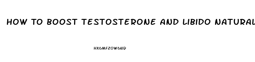 How To Boost Testosterone And Libido Naturally