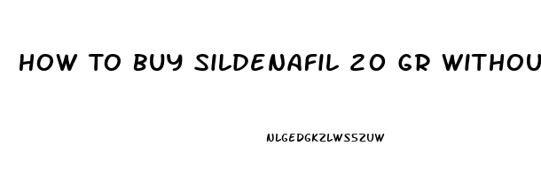 How To Buy Sildenafil 20 Gr Without Prescription