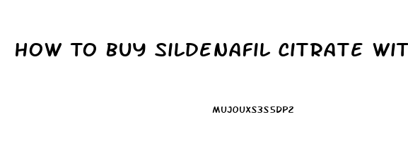 How To Buy Sildenafil Citrate Without Prescription