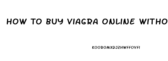 How To Buy Viagra Online Without Prescription