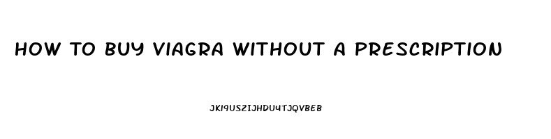 How To Buy Viagra Without A Prescription