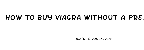 How To Buy Viagra Without A Prescription