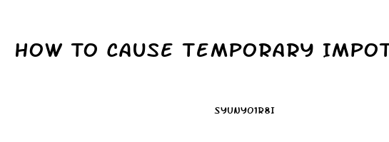 How To Cause Temporary Impotence Spell