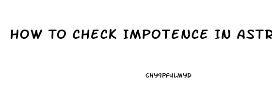 How To Check Impotence In Astrology