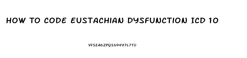 How To Code Eustachian Dysfunction Icd 10