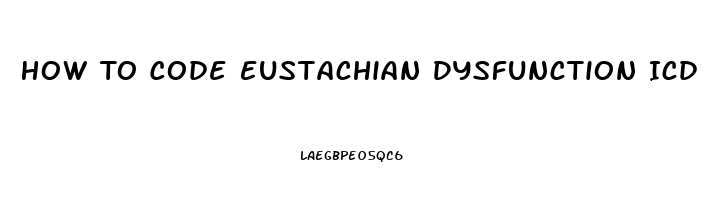 How To Code Eustachian Dysfunction Icd 10