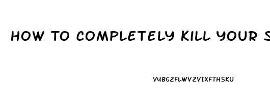 How To Completely Kill Your Sex Drive