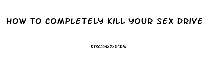 How To Completely Kill Your Sex Drive