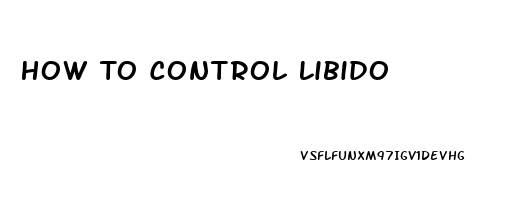 How To Control Libido