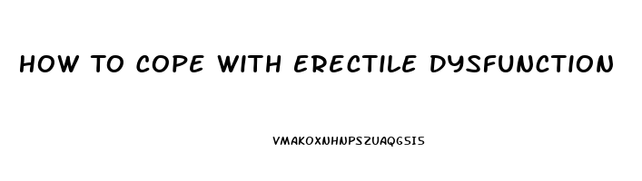 How To Cope With Erectile Dysfunction