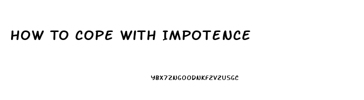 How To Cope With Impotence