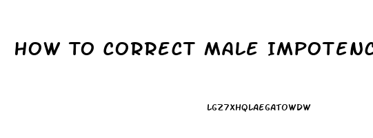 How To Correct Male Impotence