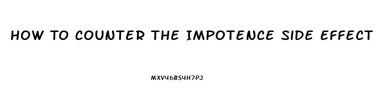 How To Counter The Impotence Side Effect Of Propanenal