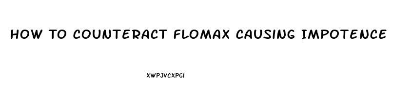 How To Counteract Flomax Causing Impotence