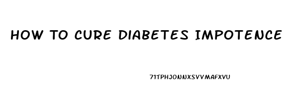 How To Cure Diabetes Impotence