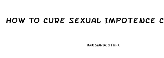 How To Cure Sexual Impotence Caused By Sertralina