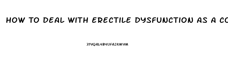 How To Deal With Erectile Dysfunction As A Couple