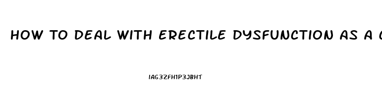 How To Deal With Erectile Dysfunction As A Couple