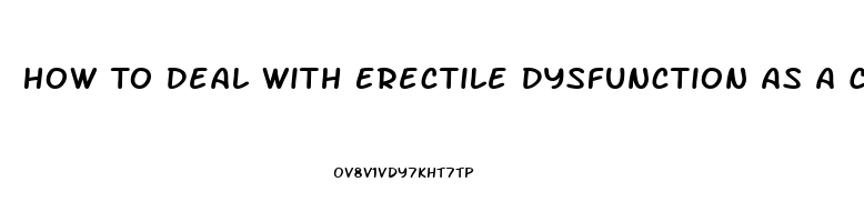 How To Deal With Erectile Dysfunction As A Couple